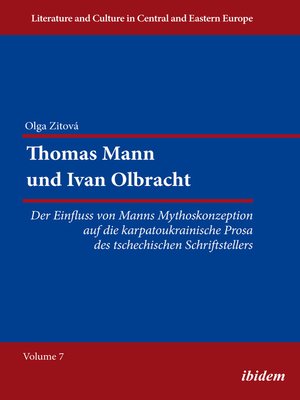 cover image of Thomas Mann und Ivan Olbracht. Der Einfluss von Manns Mythoskonzeption auf die karpatoukrainische Prosa des tschechischen Schriftstellers
